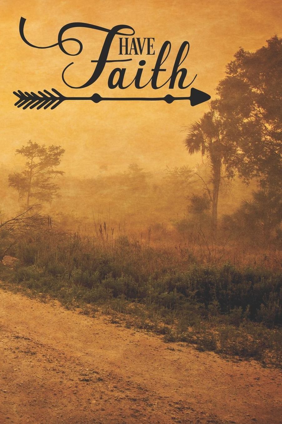 Have Faith: Special Faith Notebook Journal Diary for everyone - to the end of the road