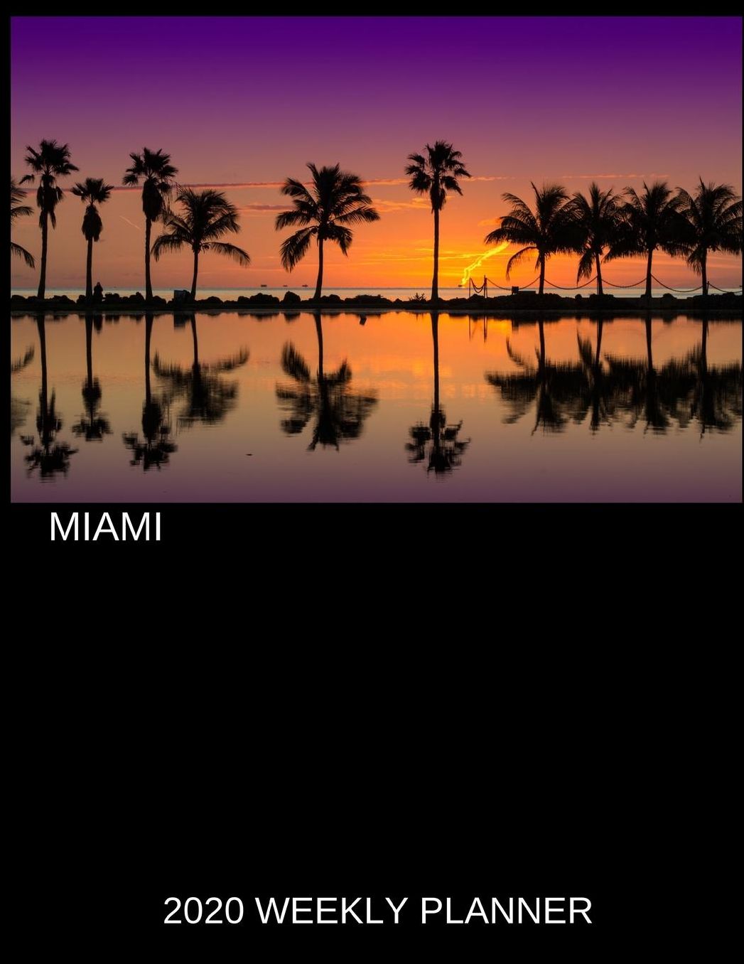 Miami 2020 Weekly Planner: A 52-Week Calendar For Floridians