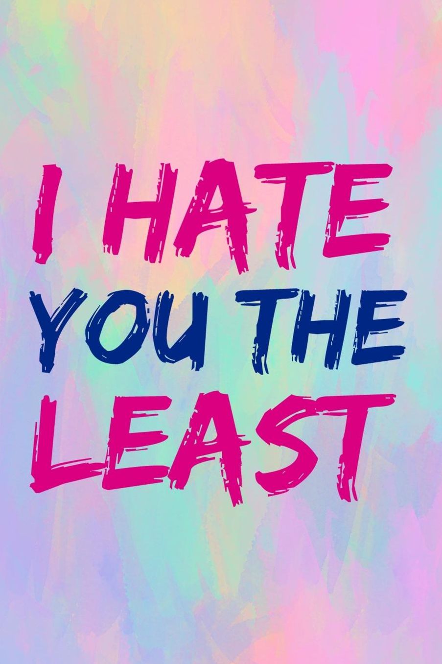 I Hate You The Least: Blank Lined Notebook (80's ) Pastel