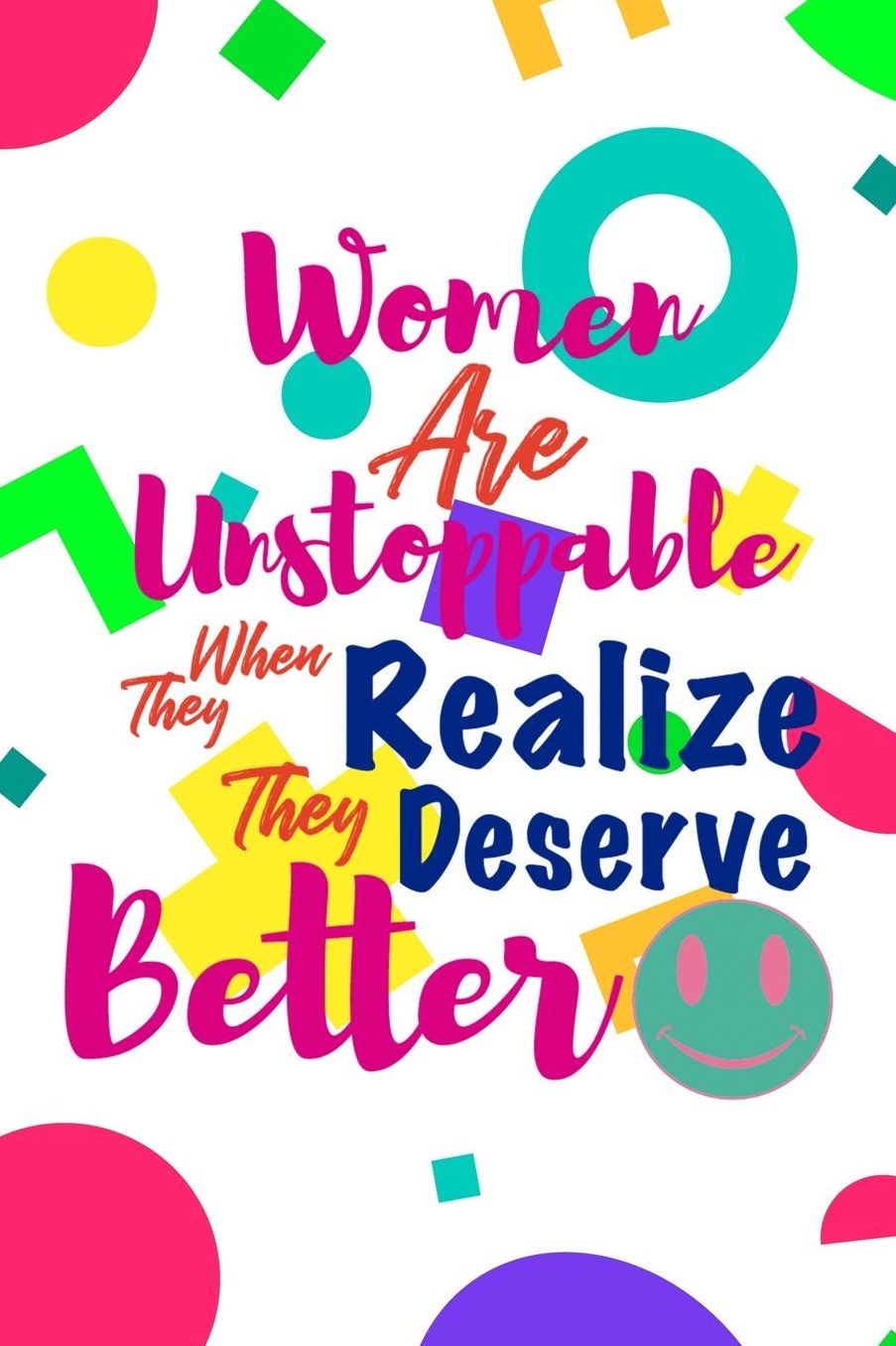 Women Are Unstoppable When They Realize They Deserve Better: Blank Lined Notebook (80's ) Rad