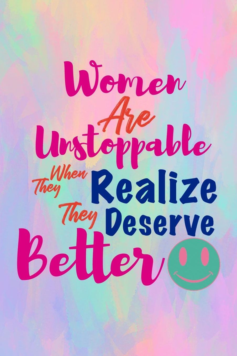 Women Are Unstoppable When They Realize They Deserve Better: Blank Lined Notebook (80's ) Pastel