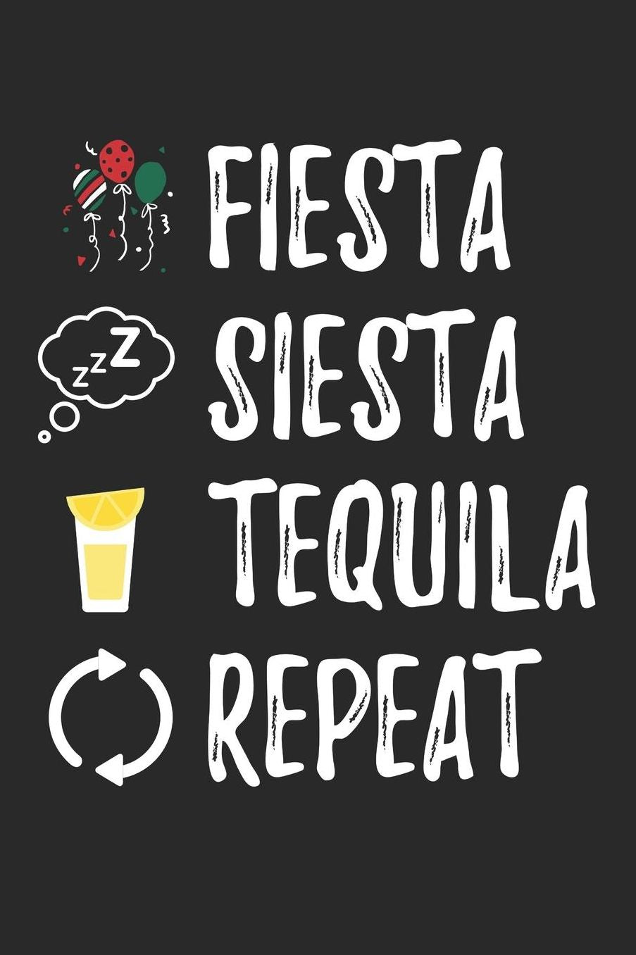 Cinco De Mayo Notebook - Fiesta Siesta Tequila Repeat Funny Cinco De Mayo - Cinco De Mayo Journal - Cinco De Mayo Diary: Medium College-Ruled Journey Diary, 110 page, Lined, 6x9 (15.2 x 22.9 cm)