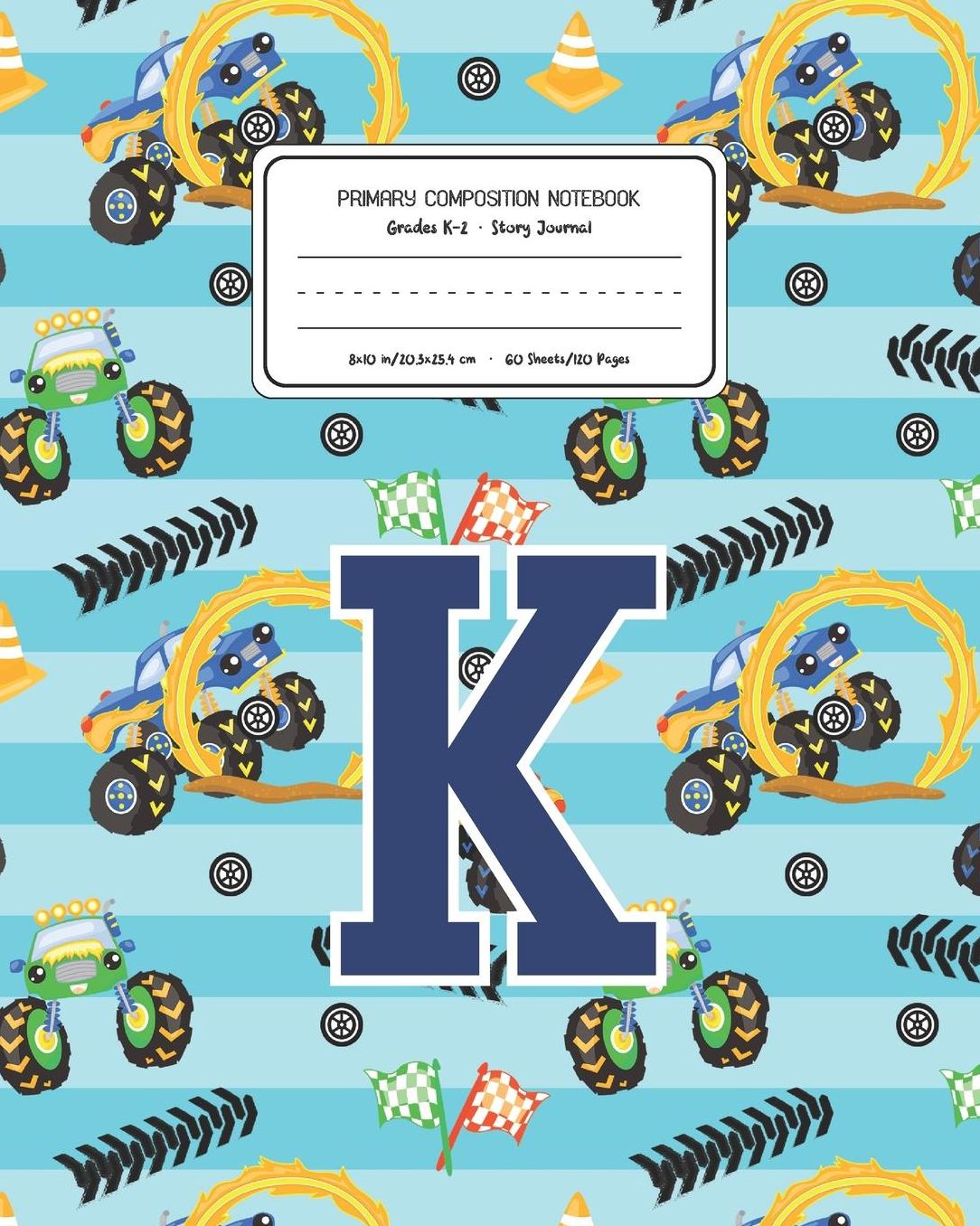 Primary Composition Notebook Grades K-2 Story Journal K: Monster Trucks Pattern Primary Composition Book Letter K Personalized Lined Draw and Write Handwriting Paper Picture Space and Dashed Midline Notebook for Boys Exercise Book for Kids Back to School