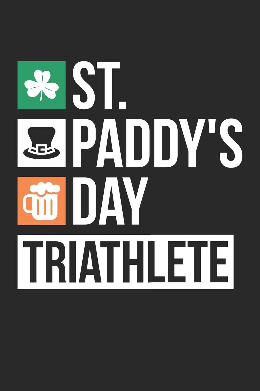 St. Patrick's Day Notebook - St. Paddy's Day Triathlete Irish Beer Drinking - St. Patrick's Day Journal: Medium College-Ruled Journey Diary, 110 page, Lined, 6x9 (15.2 x 22.9 cm)