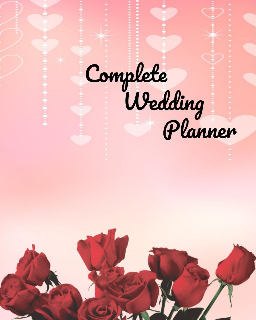 Complete Wedding Planner: For The Bride that Wants Stuff Done Right