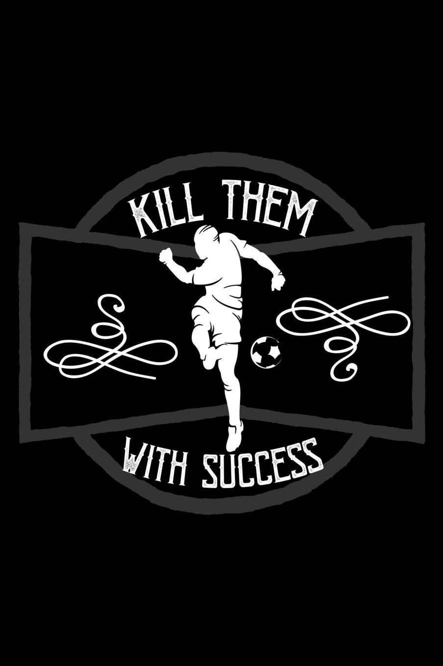 Kill them with success: Notebook Journal Diary 110 Lined pages