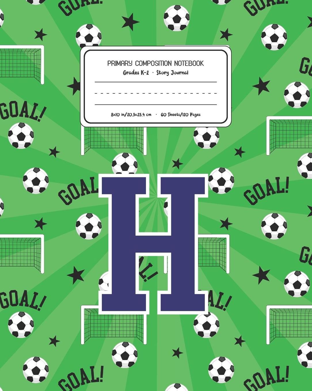 Primary Composition Notebook Grades K-2 Story Journal H: Soccer Pattern Primary Composition Book Letter H Personalized Lined Draw and Write Handwriting Paper Picture Space and Dashed Midline Notebook for Boys Exercise Book for Kids Back to School Preschoo
