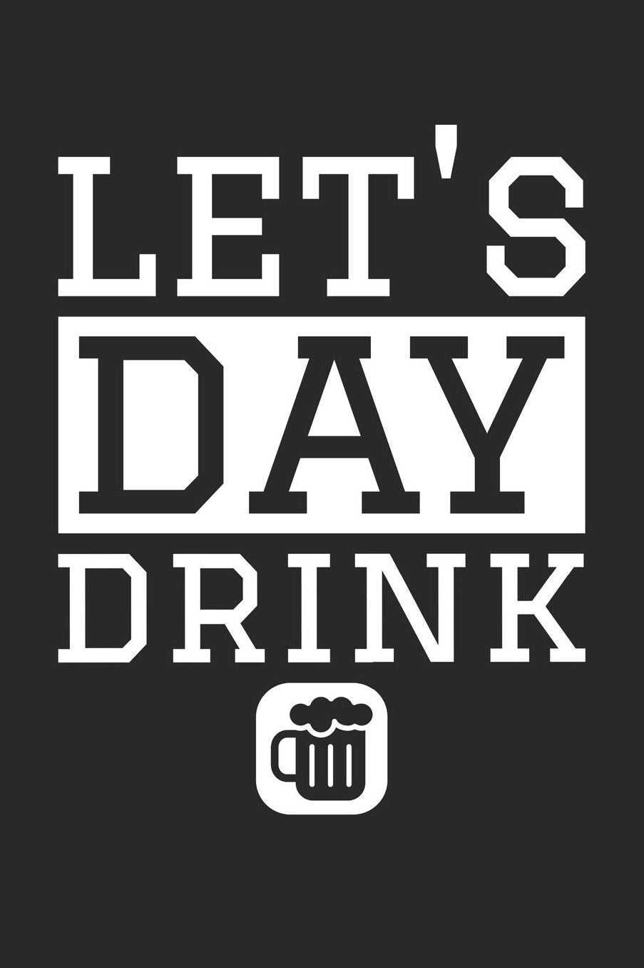 St. Patrick's Day Notebook - St. Patrick's Day Let's Day Drink - St. Patrick's Day Journal - St. Patrick's Day Diary: Medium College-Ruled Journey Diary, 110 page, Lined, 6x9 (15.2 x 22.9 cm)