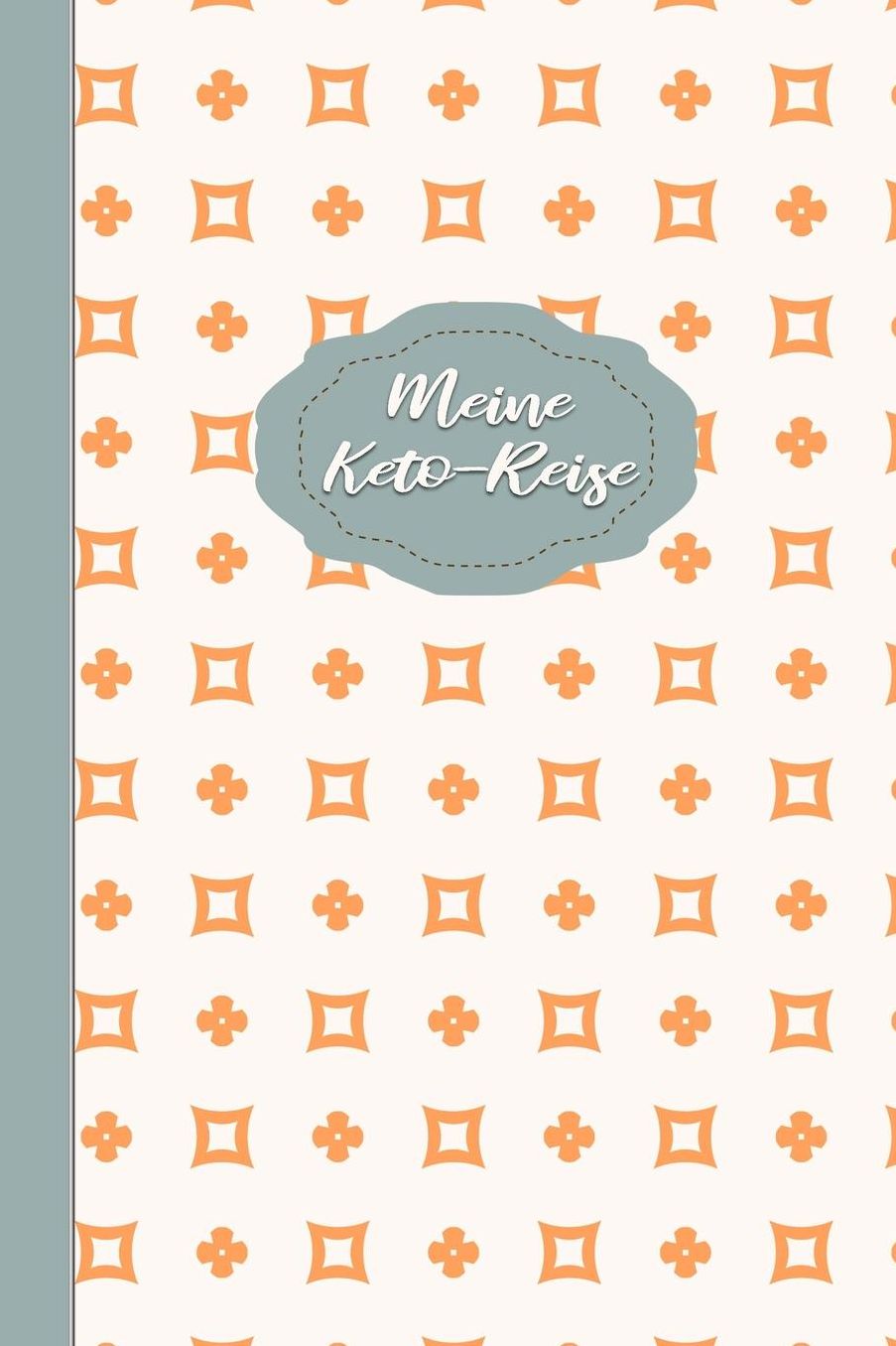 Meine Keto-Reise: 28-Tage Logbuch: Ketogene Diï¿½t Tagebuch zum Ausfï¿½llen Minimalist Design