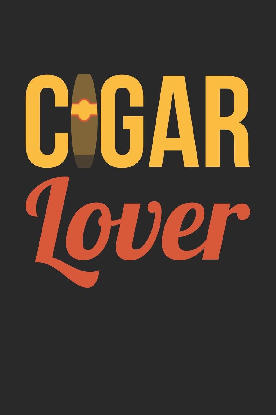 Cigar Lover Notebook - Cigar Lover Cigar Smoking Cool Cigar Smoker - Cigar Lover Journal: Medium College-Ruled Journey Diary, 110 page, Lined, 6x9 (15.2 x 22.9 cm)
