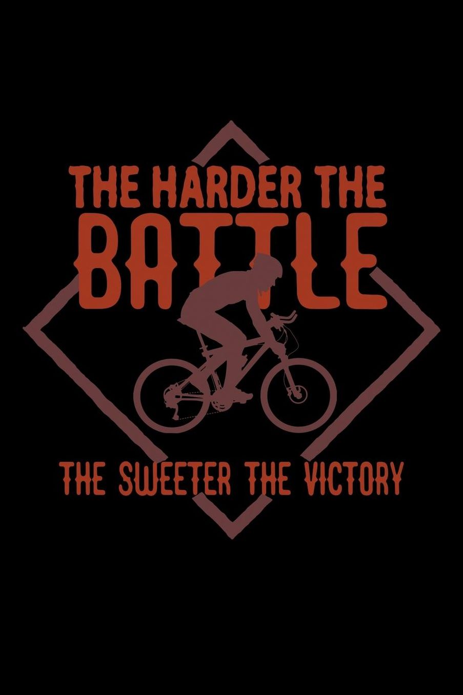 The harder the battle, the sweeter the victory: Notebook Journal Diary 110 Lined pages