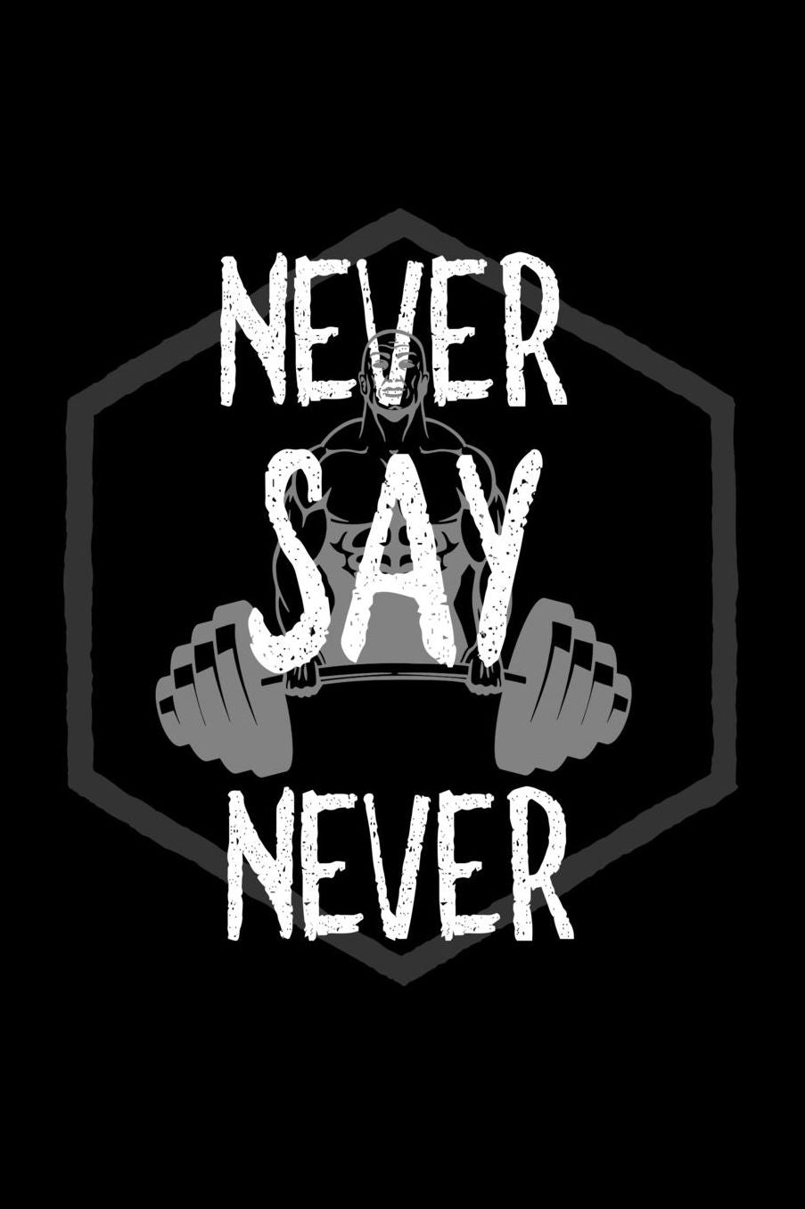 Never say never: Notebook Journal Diary 110 Lined pages