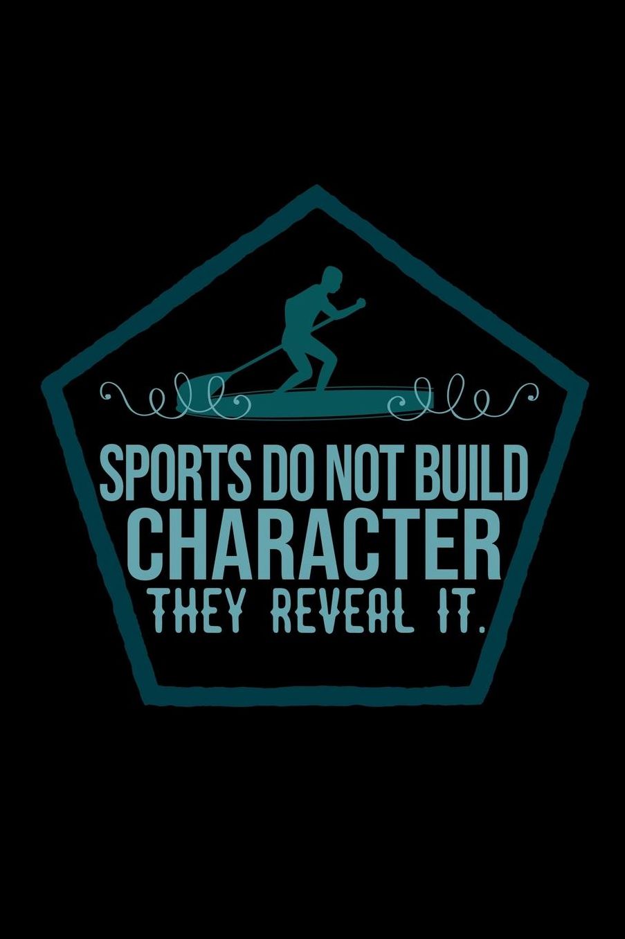 Sports do not build character, they reveal it.: Notebook Journal Diary 110 Lined pages