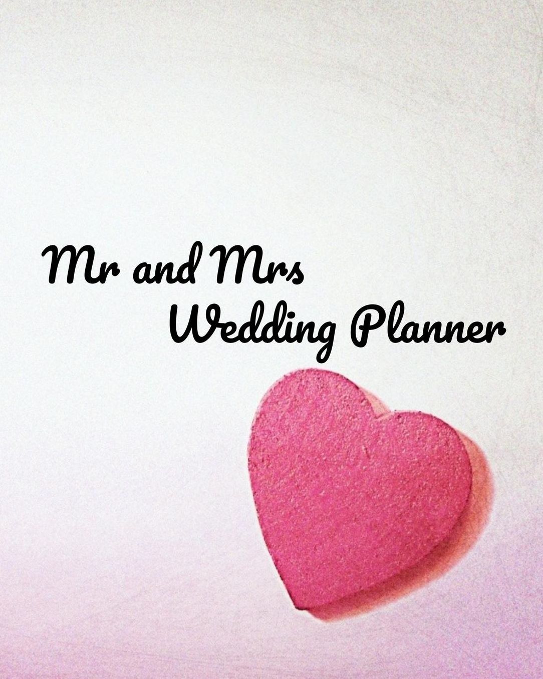 Mr and Mrs Wedding Planner: Til Death Do Us Part For The Involved Groom