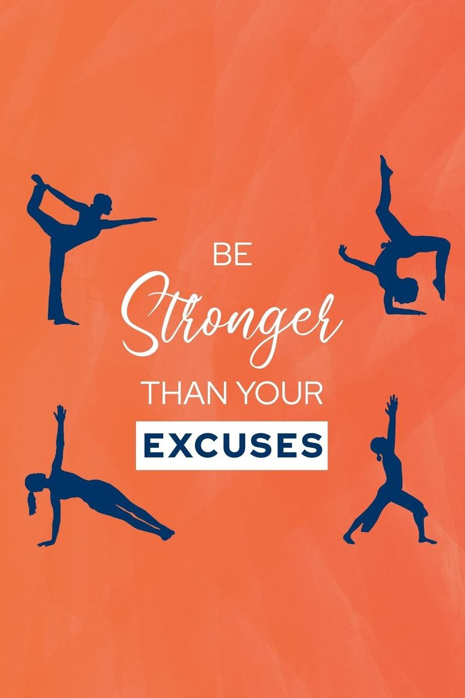 Be Stronger Than Your Excuses: 90 Day Food and Exercise Journal - Daily Tracker of Physical Activity, Food Consumption, Water, Sleep, Vitamins, and How You Are Feeling - 6x9