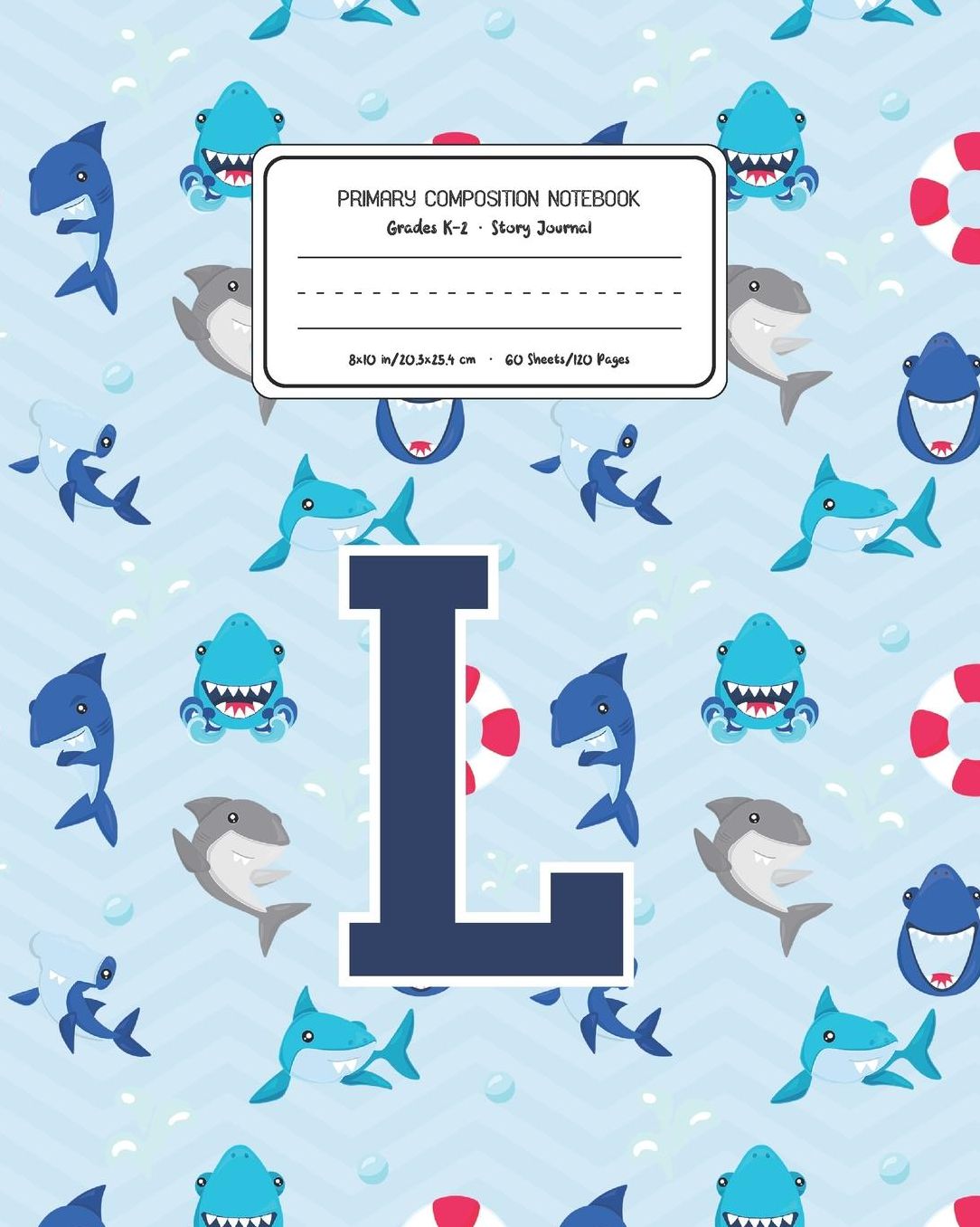 Primary Composition Notebook Grades K-2 Story Journal L: Shark Animal Pattern Primary Composition Book Letter L Personalized Lined Draw and Write Handwriting Paper Picture Space and Dashed Midline Notebook for Boys Exercise Book for Kids Back to School Pr