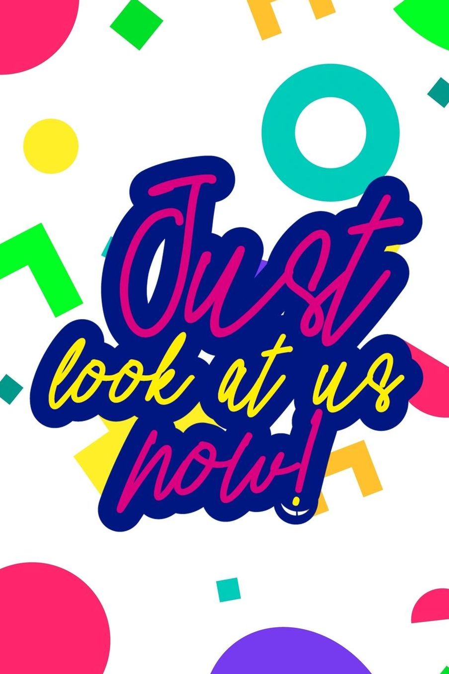 Just Look At Us Now!: Blank Lined Notebook (80's ) Rad
