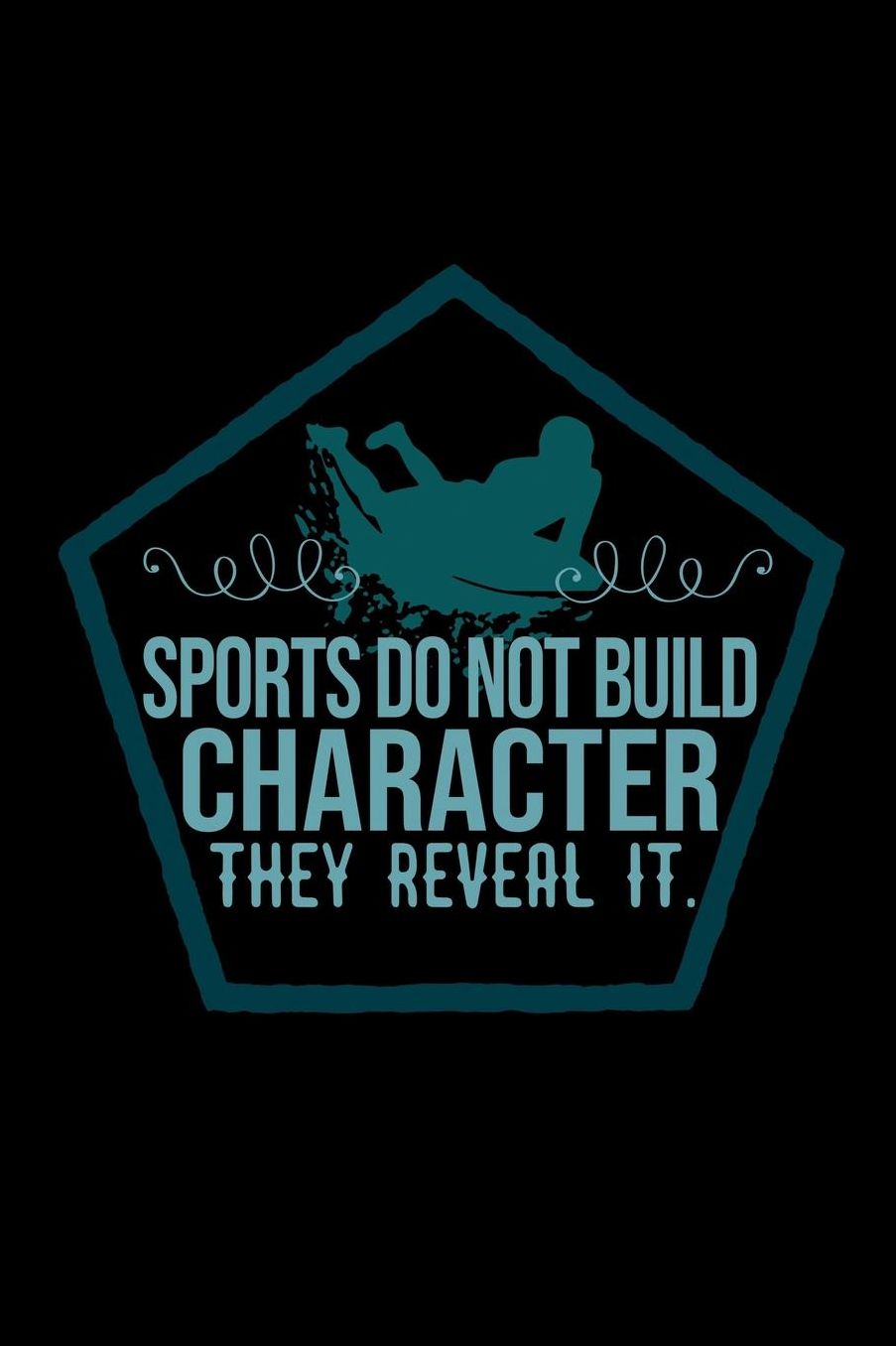 Sports do not build character, they reveal it.: Notebook Journal Diary 110 Lined pages