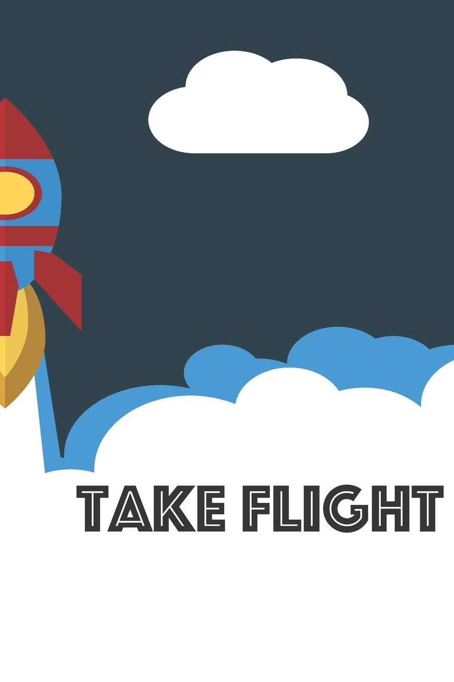 Take Flight: A Fun Children's Blank Lined Happiness Notebook For Kids, Boys and Girls, Journal, Dream Diary, Great Gift!