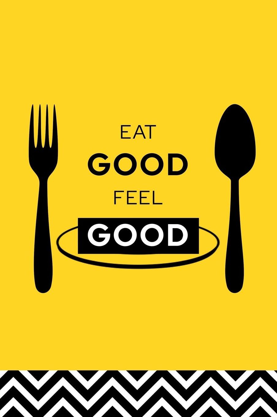 Eat Good Feel Good: 90 Day Food and Exercise Journal - Daily Tracker of Physical Activity, Food Consumption, Water, Sleep, Vitamins, and How You Are Feeling - 6x9