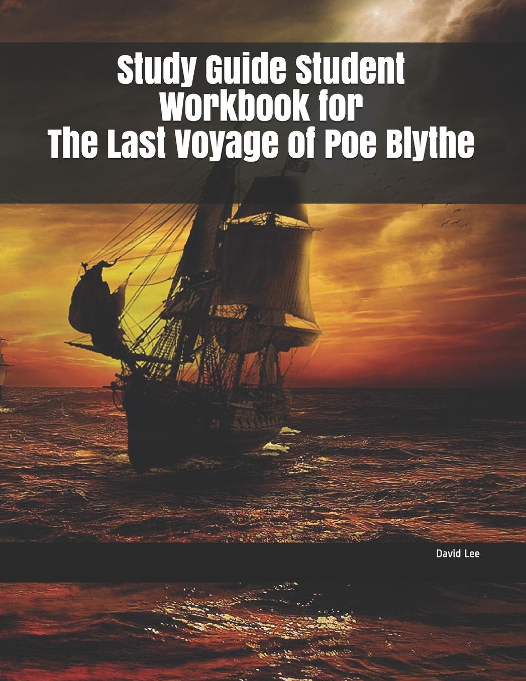 Study Guide Student Workbook for The Last Voyage of Poe Blythe
