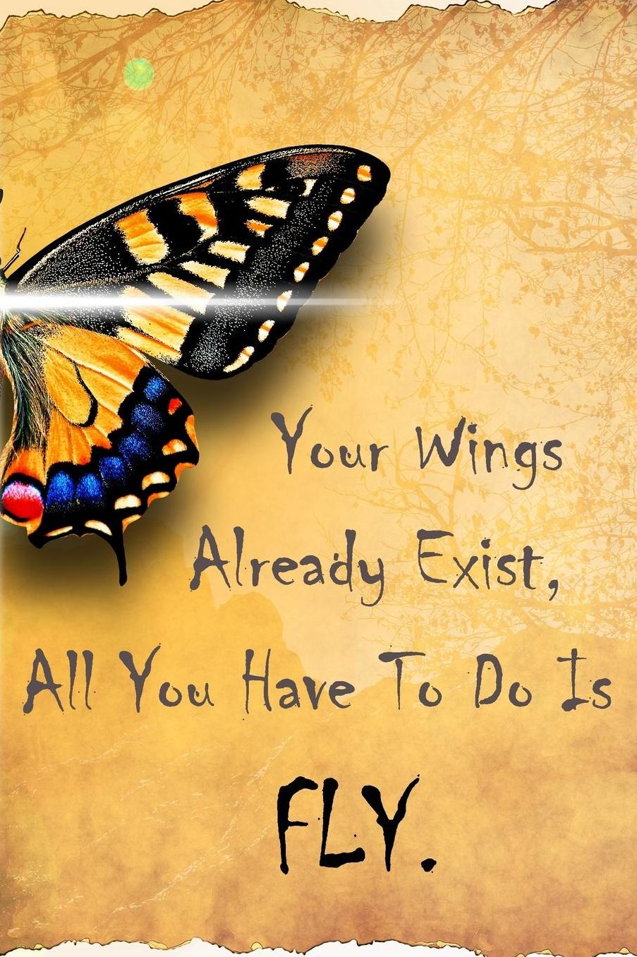 Your Wings Already Exist, All You Have To Do Is Fly.: Cute Butterfly Quote Notebook Workbook Journal Diary to write in