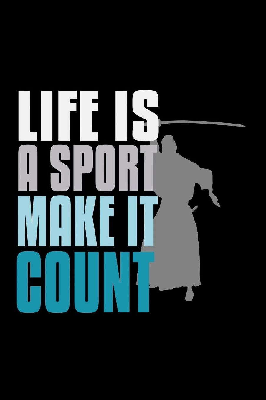Life is a sport, make it count: Notebook Journal Diary 110 Lined pages