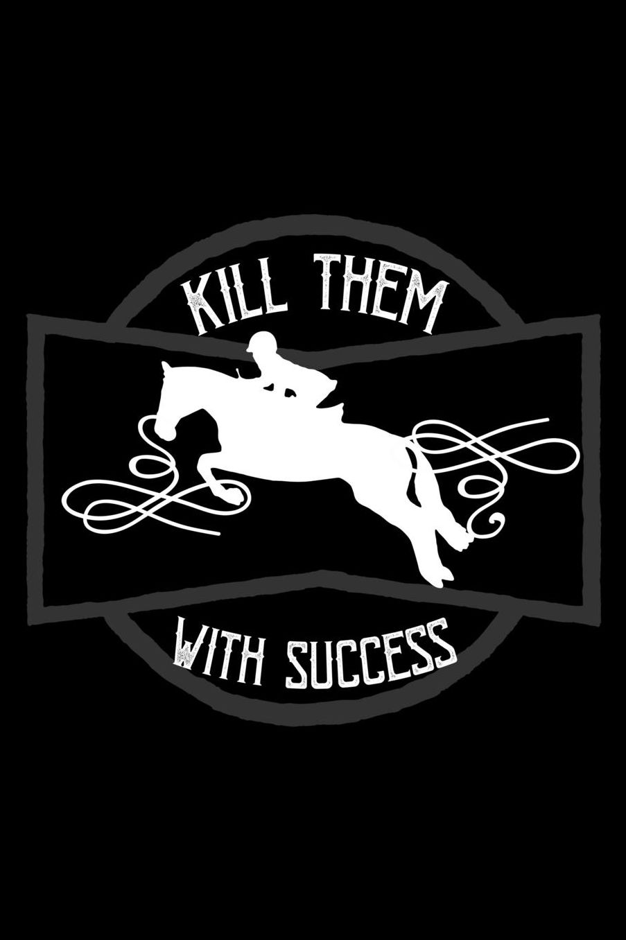 Kill them with success: Notebook Journal Diary 110 Lined pages