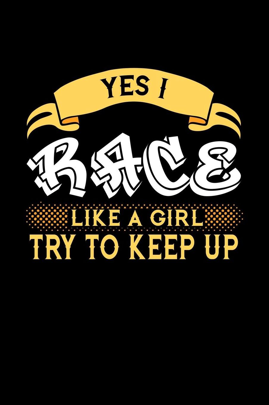 Yes I Race Powerboats Like a Girl Try to Keep Up: 6x9 inches college ruled notebook, 120 Pages, Composition Book and Journal, perfect gift idea for girls like your daughter, sister or girlfriend who loves to Race Powerboats
