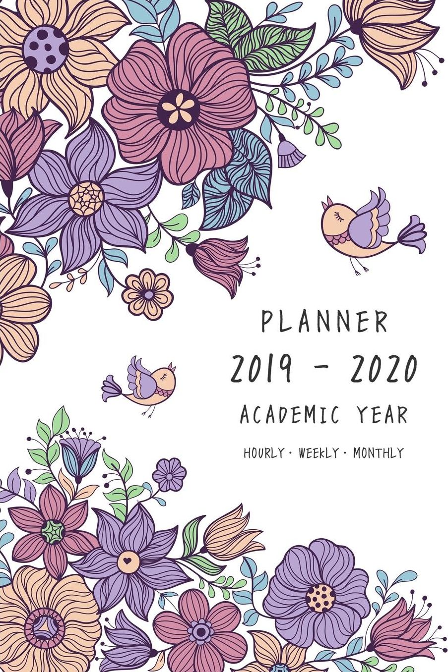 Planner 2019-2020 Academic Year: 6x9 Weekly Monthly Notebook Organizer Medium with Hourly Time Slots Vintage Flower Bird Design White