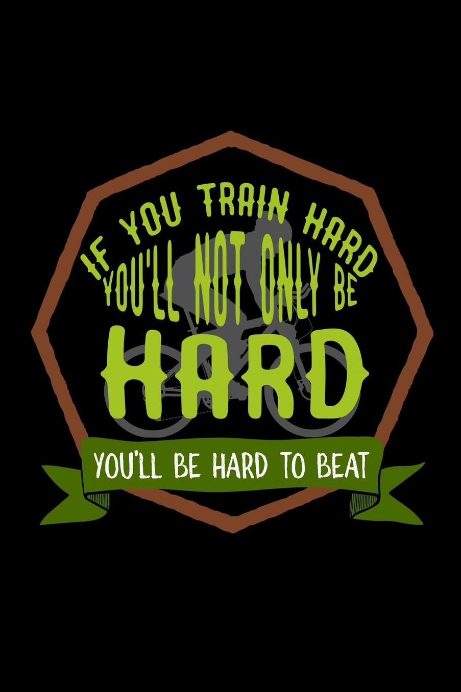 If you train hard, you'll not only be hard. You'll be hard to beat: Notebook Journal Diary 110 Lined pages