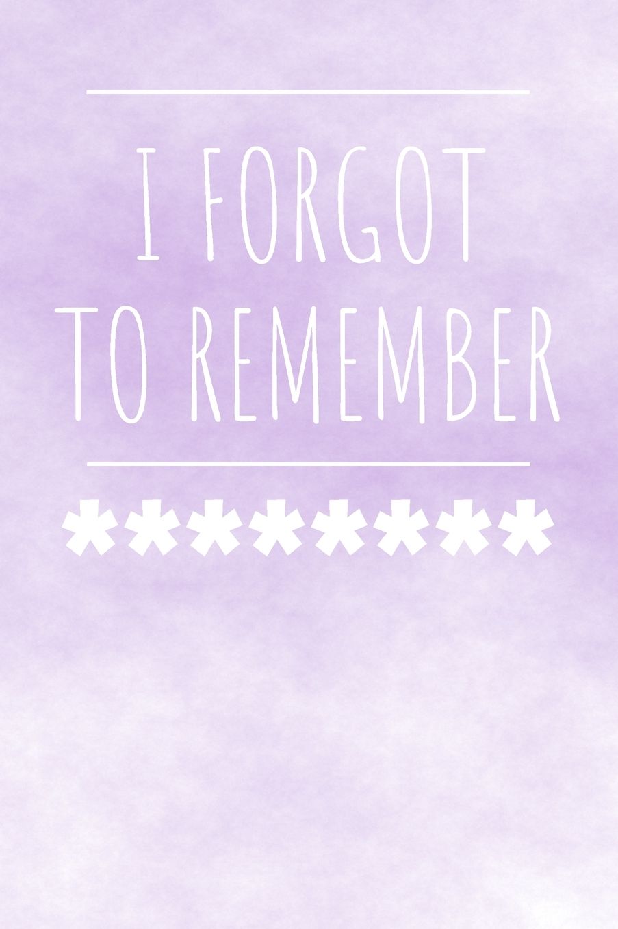 I Forgot To Remember: Password Book Keeper - Internet Password Logbook (6 x 9 in) Alphabetical With Tabs Information Journal