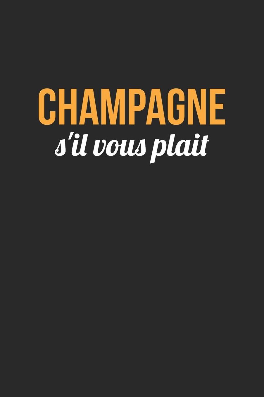 New Years Eve Notebook - Champagne s'il vous plait Happy New Year New Years Eve - New Years Eve Journal: Medium College-Ruled Journey Diary, 110 page, Lined, 6x9 (15.2 x 22.9 cm)