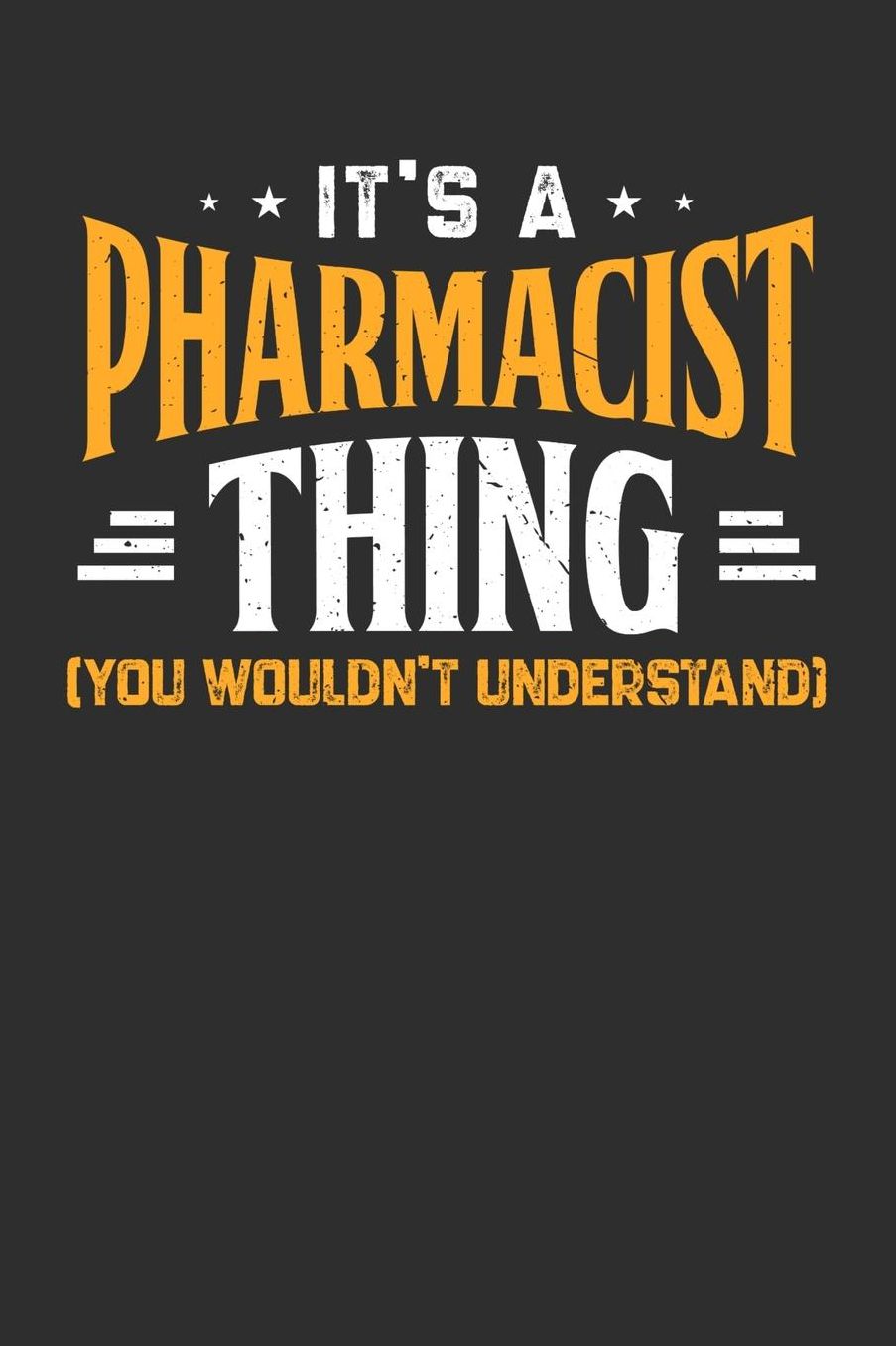 It's A Pharmacist Thing You Wouldn't Understand: Daily 100 page 6 x 9 journal to jot down your ideas and notes