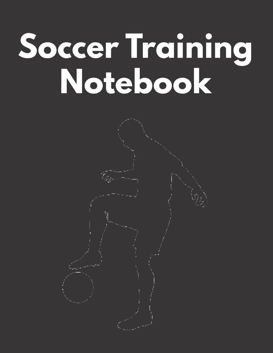 Soccer Training Notebook: Training and Planning Schedule Organizer Paperback July 2019 - June 2020 110 Pages Size: 8.5 by 11