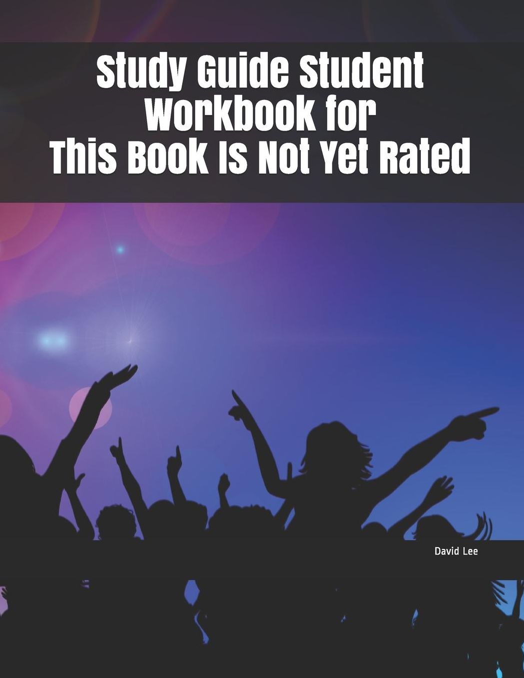 Study Guide Student Workbook for This Book Is Not Yet Rated