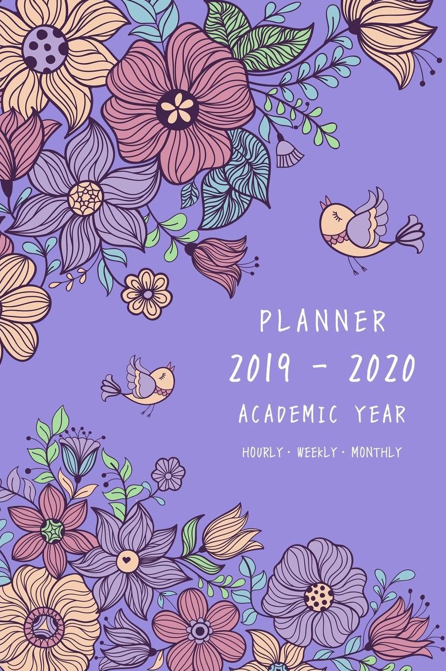 Planner 2019-2020 Academic Year: 6x9 Weekly Monthly Notebook Organizer Medium with Hourly Time Slots Vintage Flower Bird Design Blue-Violet