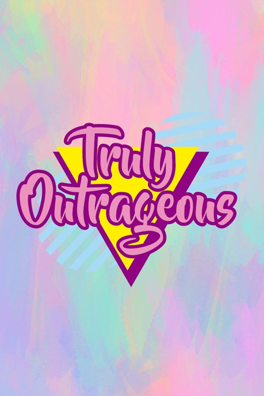 Truly Outrageous: Blank Lined Notebook (80's ) Pastel