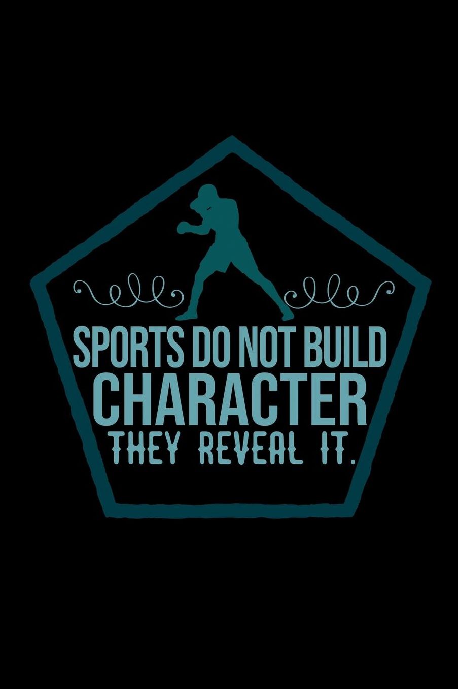 Sports do not build character, they reveal it.: Notebook Journal Diary 110 Lined pages