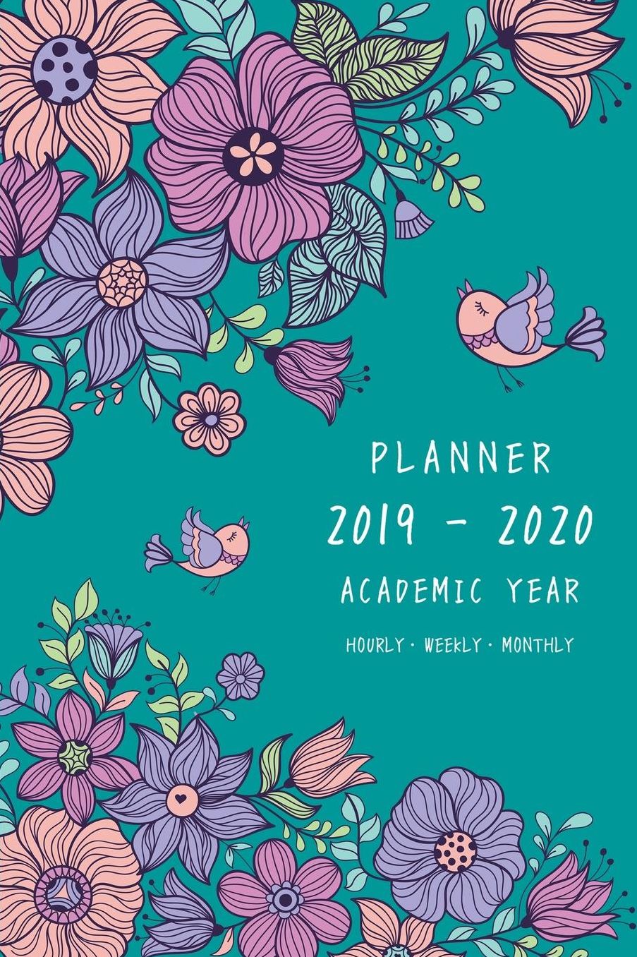 Planner 2019-2020 Academic Year: 6x9 Weekly Monthly Notebook Organizer Medium with Hourly Time Slots Vintage Flower Bird Design Teal