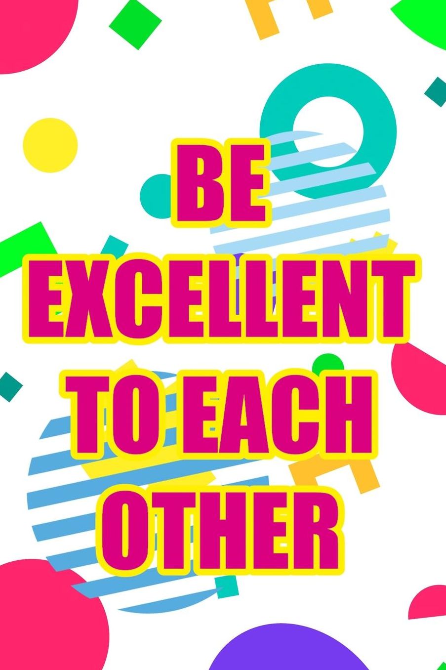 Be Excellent To Each Other: Blank Lined Notebook (80's ) Rad