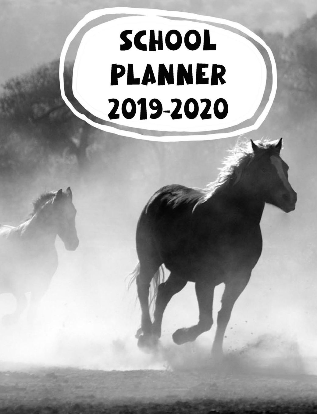 School Planner 2019-2020: with Beautiful Horses cover design and Horses on all the pages