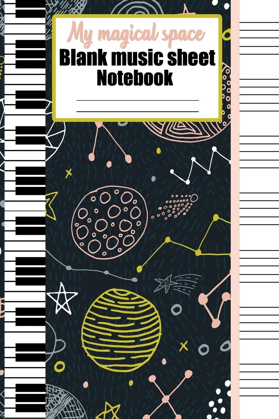 My magical space blank music sheet notebook: 100 pages Music Manuscript Composing Paper for Musicians, Students, and Songwriting fans who like to write their notes