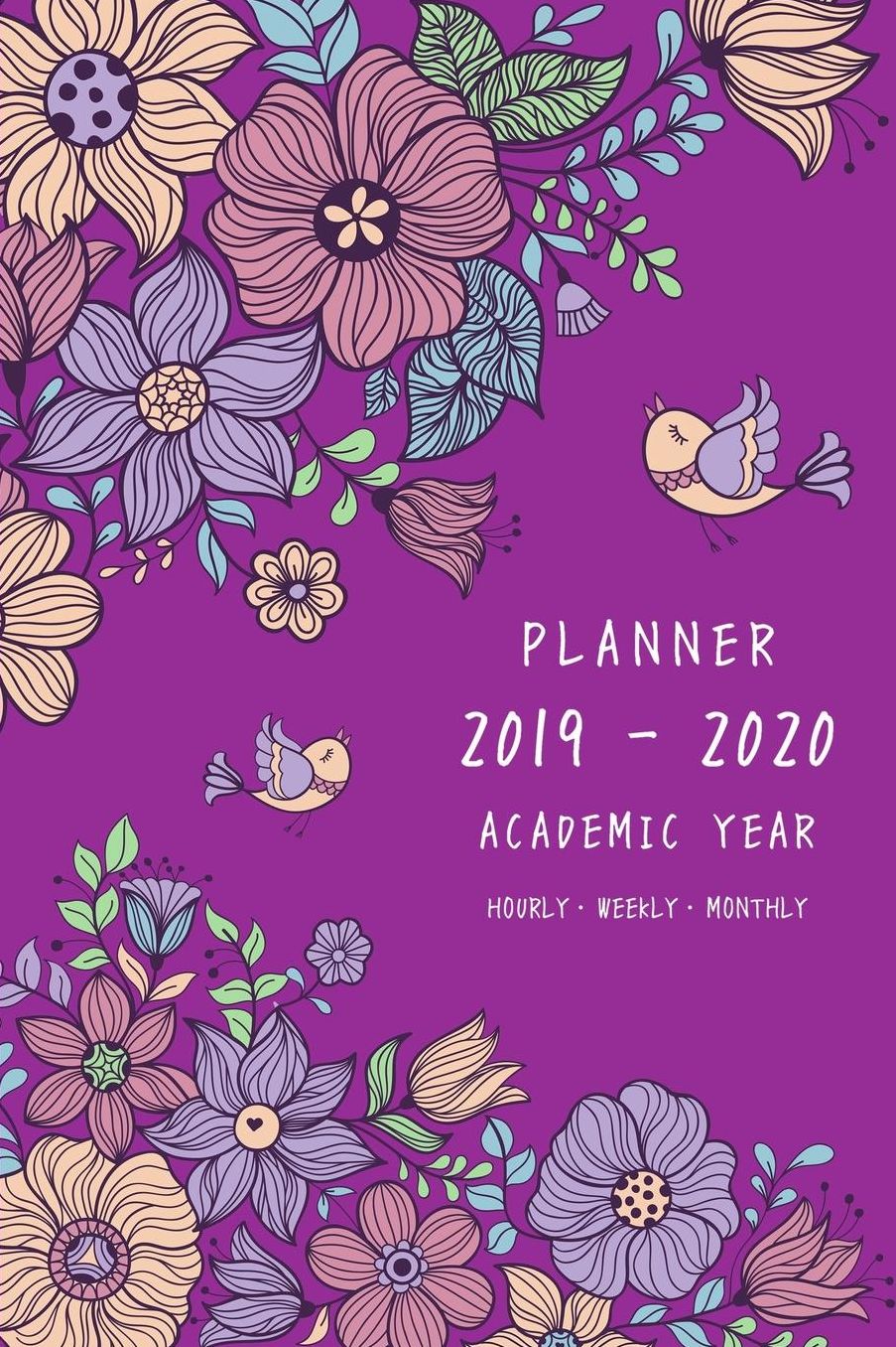 Planner 2019-2020 Academic Year: 6x9 Weekly Monthly Notebook Organizer Medium with Hourly Time Slots Vintage Flower Bird Design Purple