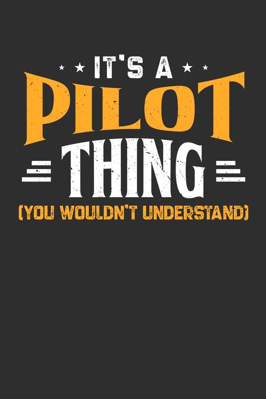 It's A Pilot Thing You Wouldn't Understand: Daily 100 page 6 x 9 journal to jot down your ideas and notes