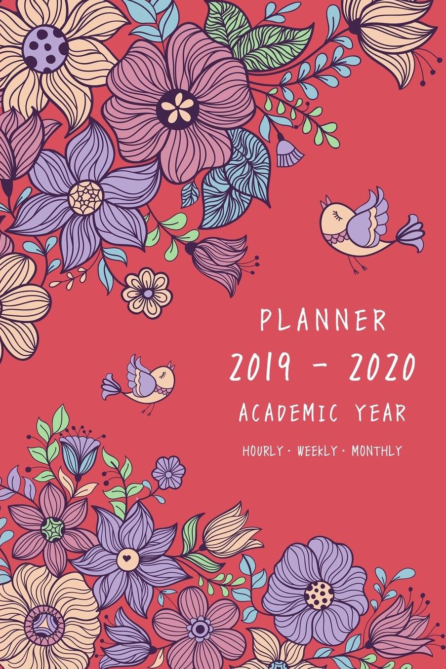 Planner 2019-2020 Academic Year: 6x9 Weekly Monthly Notebook Organizer Medium with Hourly Time Slots Vintage Flower Bird Design Red