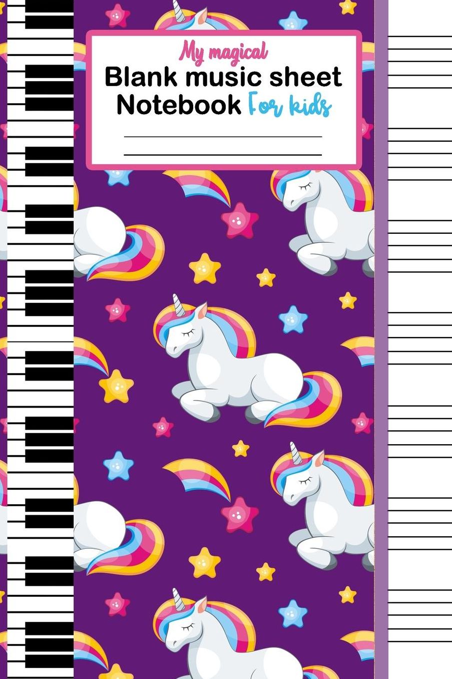 My magical blank music sheet notebook for kids: 100 pages Music Manuscript Composing Paper for Musicians, Students, and Songwriting fans who like to write their notes