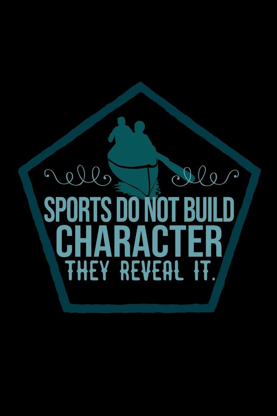 Sports do not build character, they reveal it.: Notebook Journal Diary 110 Lined pages