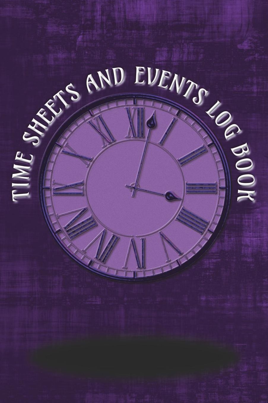 Time Sheets and Events Log Book: A book for Rota/Shifts/Time Management plus Events and more - Purple Cover