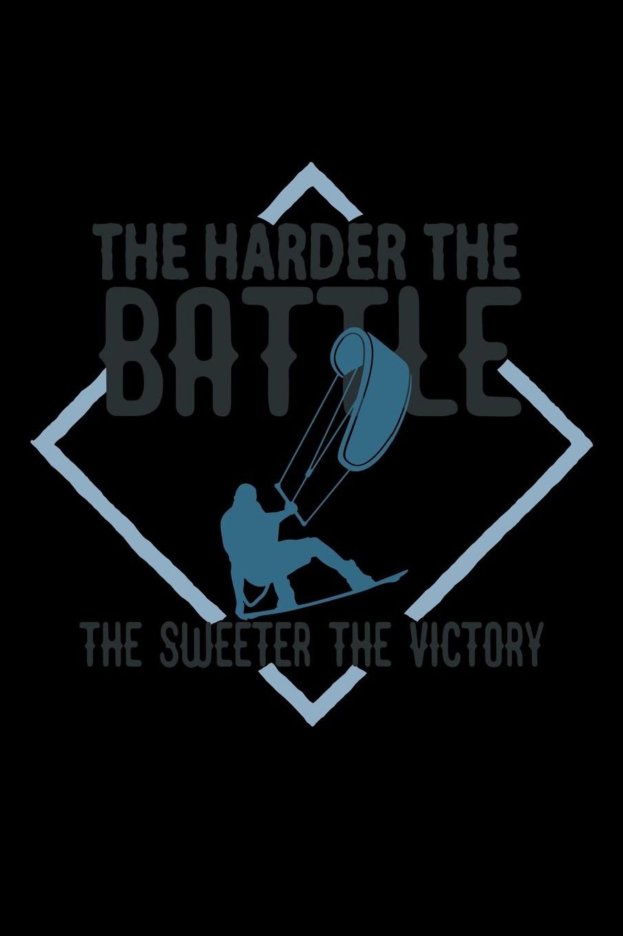 The harder the battle, the sweeter the victory: Notebook Journal Diary 110 Lined pages
